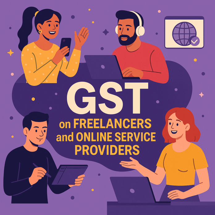 GST on Freelancers and Online Service Providers – What You Must Know